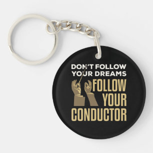 Funny Follow Your Conductor Orchestra Leader Keychain
