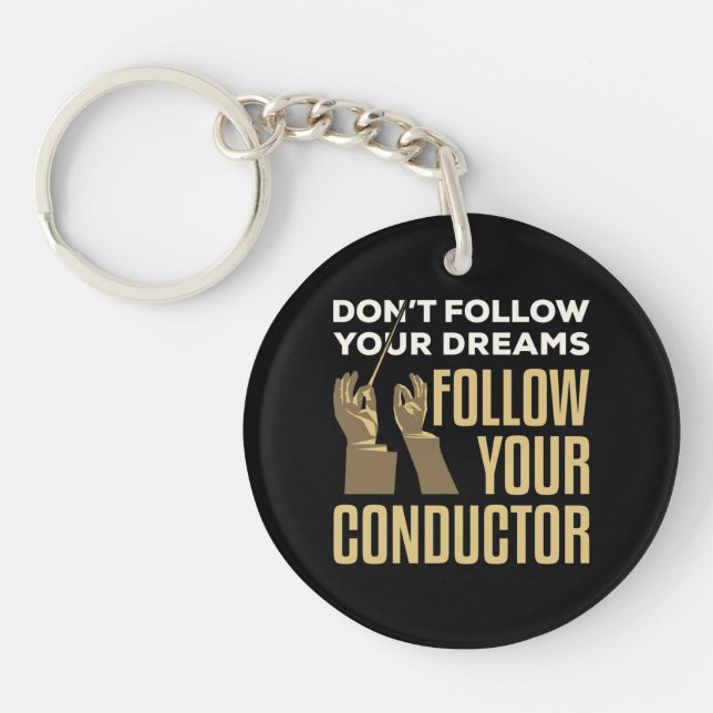 Funny Follow Your Conductor Orchestra Leader Keychain (Front)
