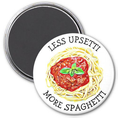 Funny Food Magnets Less Upsetti More Spaghetti Magnet