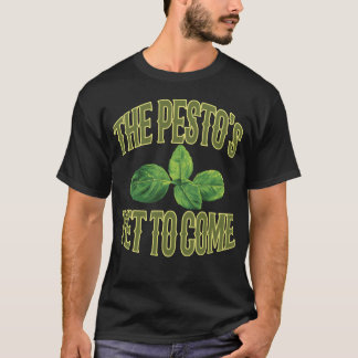 Funny Food Punhe Pesto s Yeto Come girl T-Shirt