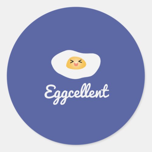 Funny Foodie Cute Egg Eggcellent Humorous Food Pun Classic Round Sticker