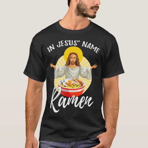 Funny Foodie Holy Noodle In Jesus Name Ramen  T_Shirt