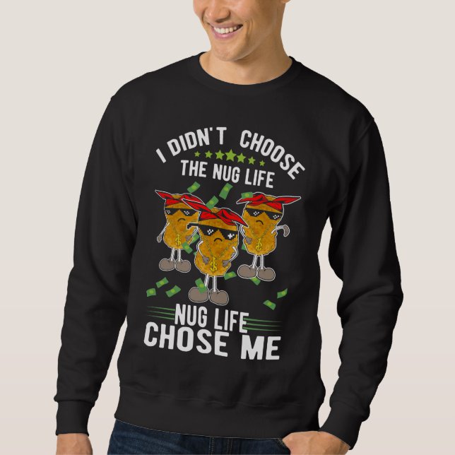 Funny Foodie Life Chicken Nuggets Sweatshirt (Front)