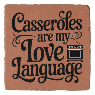 Funny Foodie Meme Casseroles are my Love Language Trivet