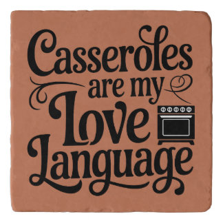 Funny Foodie Meme Casseroles are my Love Language Trivet