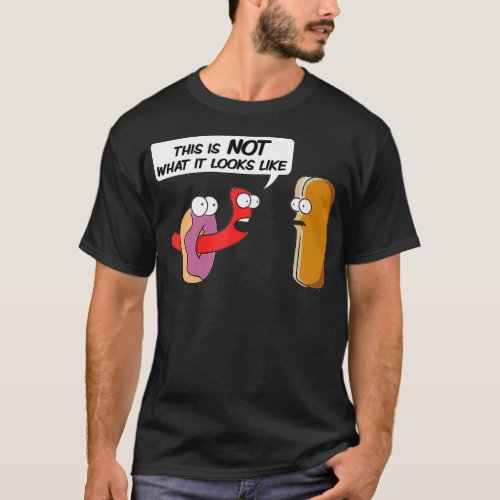 Funny Foods hotdog Donut This is not what it T_Shirt