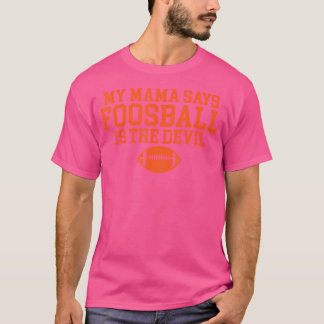 Funny Foosball Seriously Addicted To Football T-Shirt