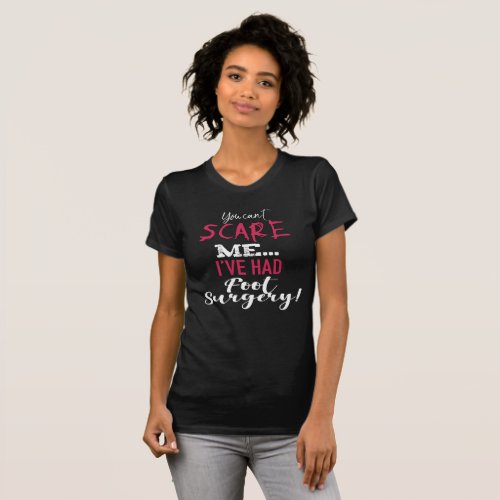 Funny Foot Surgery Recovery T_Shirt