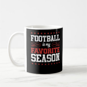 Funny Football Is My Favorite Season Coffee Mug