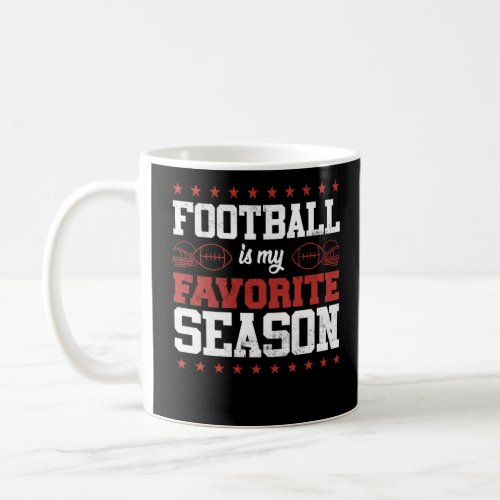 Funny Football Is My Favorite Season Coffee Mug