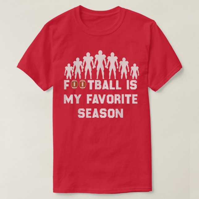 Funny Football is My Favorite Season Quote  T-Shirt (Design Front)