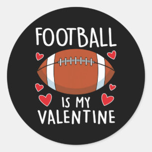 Funny Football Is My Valentines Day Boys Mens Spor Classic Round Sticker