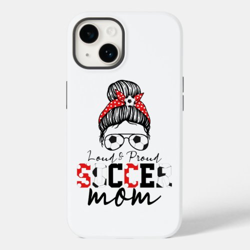 Funny Football Loud and Proud Soccer Mom  Case_Mate iPhone 14 Case
