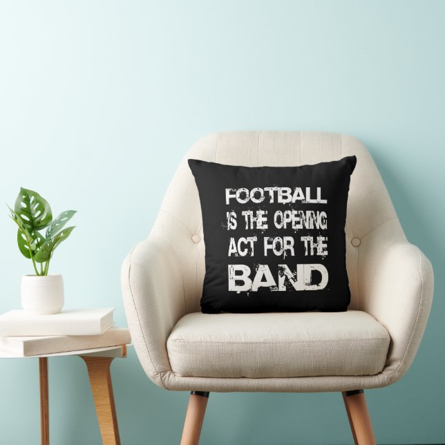 Funny Football Opening Act For The Band Quote Throw Pillow (Chair)