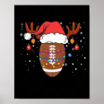 Funny Football Reindeer Santa Hat Christmas Poster<br><div class="desc">A tee for Christmas Eve and a Merry Christmas Night. Snow is falling quietly outside and you can celebrate comfortably indoor Football with this great costume. Perfect gift for the Football dad,  mum,  son or daughter. A special gift idea for a birthday.</div>