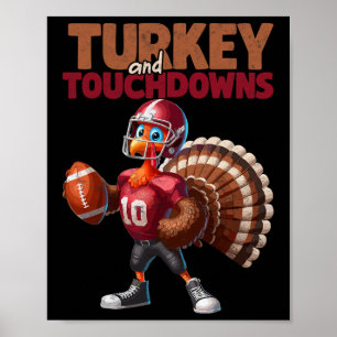 Funny Footll Player Turkey And Touchdowns Thanksgi Poster