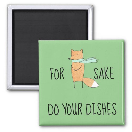 Funny For Fox Sake Do Dishes Fridge Magnet