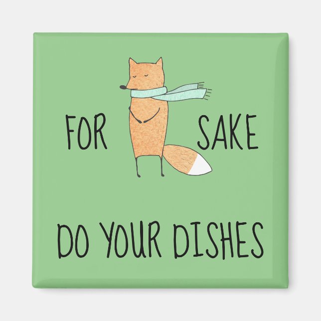 Funny For Fox Sake Do Dishes Fridge Magnet (Front)