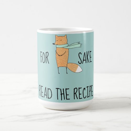 Funny For Fox Sake Read Recipe   Coffee Mug