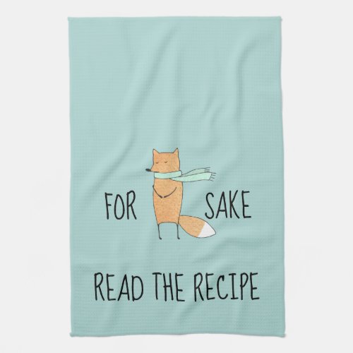 Funny For Fox Sake Read Recipe Kitchen Towel