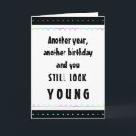Funny For Him or Her Add an Age Cute Birthday Card<br><div class="desc">A fun card for anyone's birthday. Family or friends. Oh, how young they look. That is until they open the card and see your true thoughts. It's all in fun and sure to bring a smile to their face. Orange dots and a yellow loop line add simple decoration to this...</div>