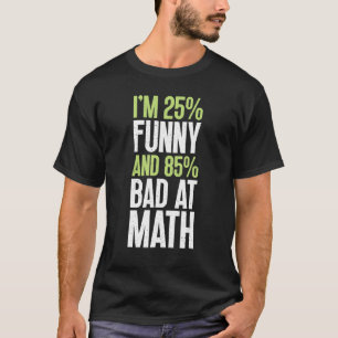 Funny For The Person Who Is Bad At Math Dyscalculi T-Shirt
