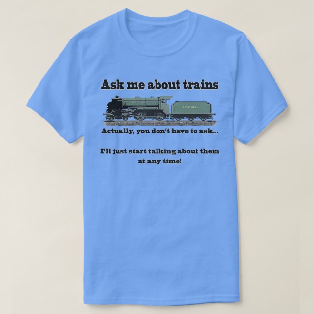 Funny for train fans T-Shirt (Design Front)