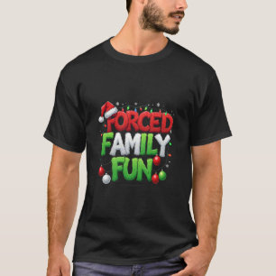 Funny Forced Family Fun Christmas Holiday Men Kids T-Shirt
