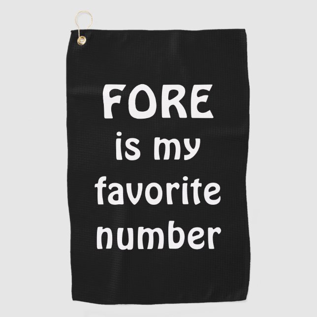 Funny Fore Is My Favorite Number Quote Black Golf Towel (Front)