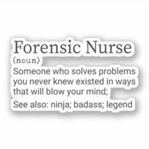 Funny Forensic Nurse Definition, Forensic Nursing Sticker