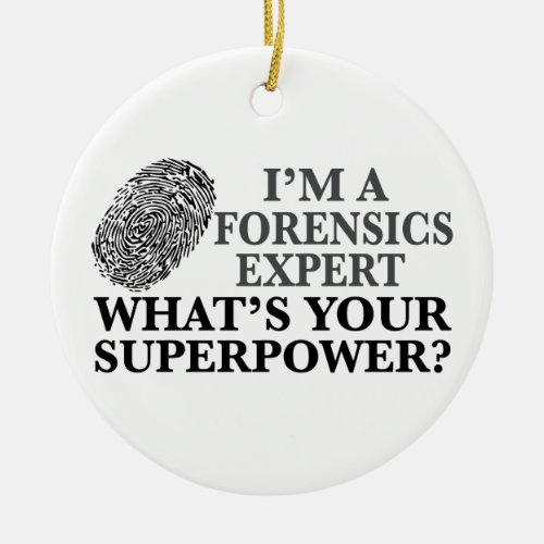 Funny Forensics Expert Ceramic Ornament