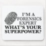 Funny Forensics Expert Mouse Pad