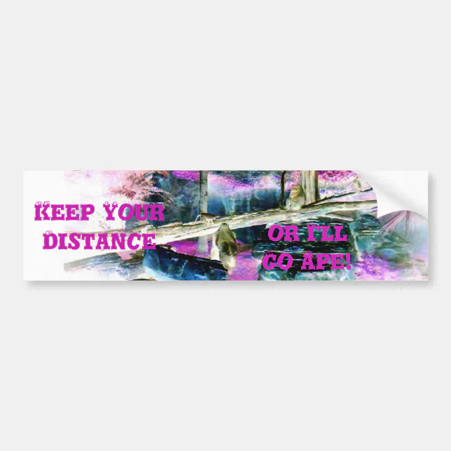 Funny Forest Go Ape Keep Your Distance Bumper Sticker | Zazzle