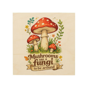 Funny forest mushrooms gift for foragers wood wall art