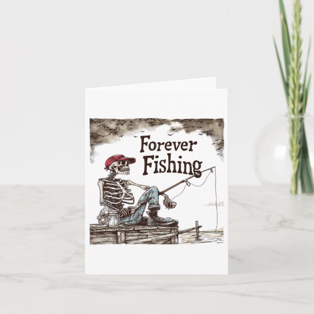 Funny Forever Fishing Skeleton Humorous Fisherman  Card (Front)