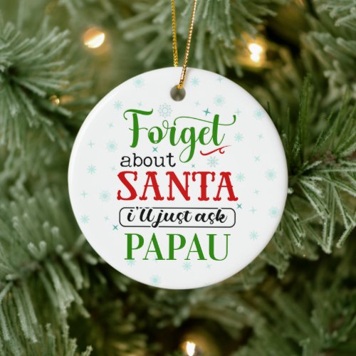 Funny Forget Santa PAPAU Christmas Ornament