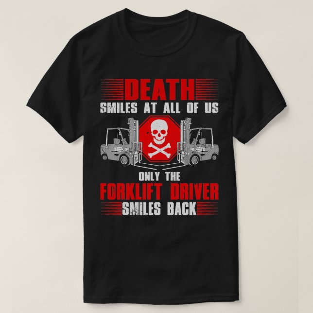 Funny Forklift Driver Design For Men Women Forklif T-Shirt (Design Front)