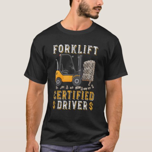Funny Forklift Driver Meme Forklift Certified T_Shirt