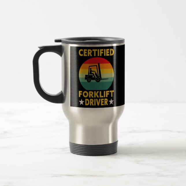 Funny Forklift Operator Certified Forklift Driver Travel Mug (Left)
