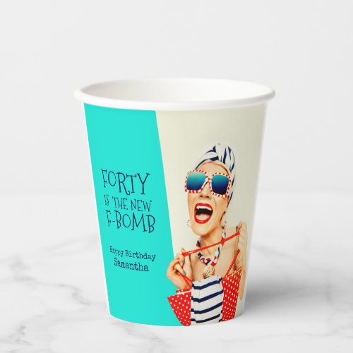 Funny Forty is the New F_Bomb 40th Birthday Party Paper Cups
