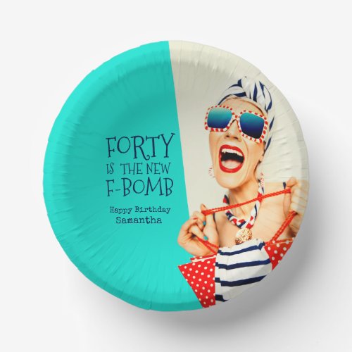 Funny Forty is the New F_Bomb Birthday Party Paper Bowls