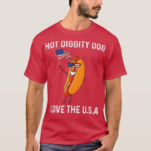 Funny Fourth 4th of July Hot Diggity Dog I Love T_Shirt