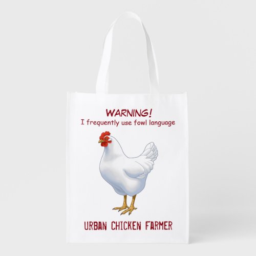 Funny Fowl Language Urban Chicken Farmer Reusable Grocery Bag