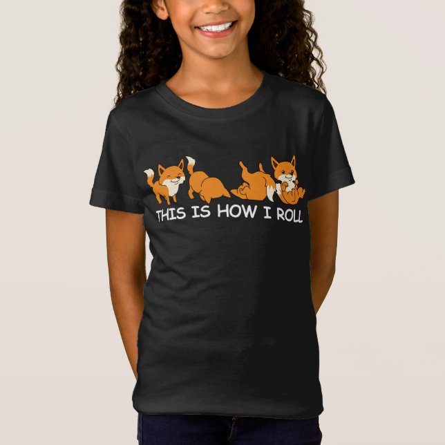 Funny Fox Gift Women Fox This Is How I Roll T-Shirt (Front)