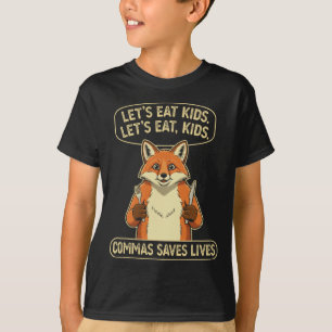 Funny Fox Let's Eat Kids Commas Saves Lives Gramma T-Shirt