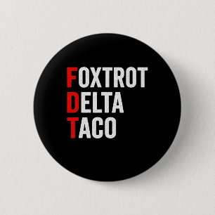 Funny Foxtrot Delta Taco Trump Always Chickens Out Button