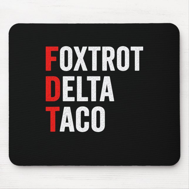 Funny Foxtrot Delta Taco Trump Always Chickens Out Mouse Pad (Front)