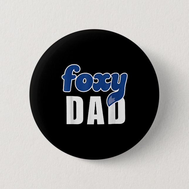 Funny Foxy Dad  Button (Front)