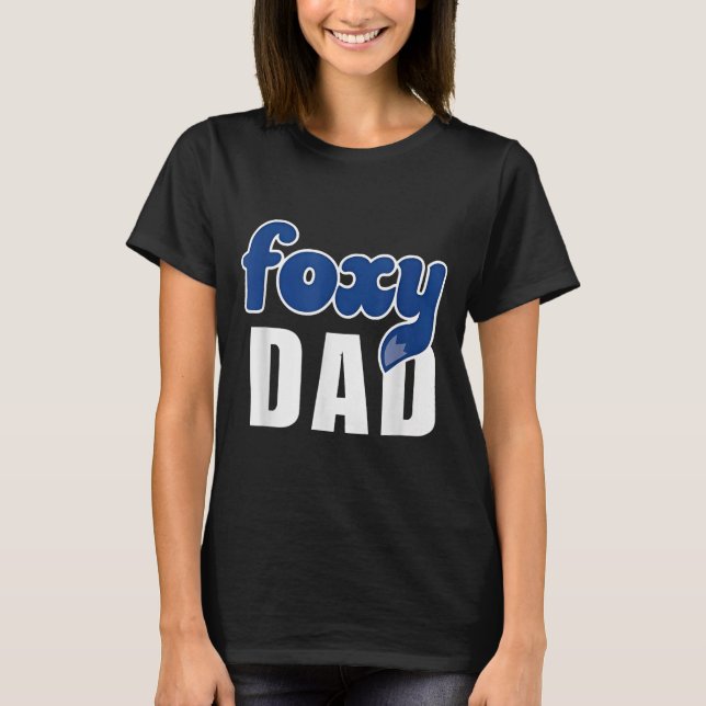 Funny Foxy Dad  T-Shirt (Front)