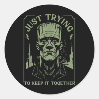 Funny Frankenstein Monster Just Trying To Keep It Classic Round Sticker
